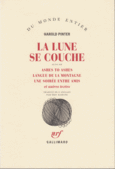 Couverture La Lune se couche / Ashes to Ashes /Langue de la montagne /Une Soirée entre amis et autres textes ()