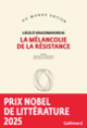 Couverture La mélancolie de la résistance (László Krasznahorkai)