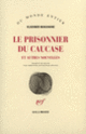 Couverture Le prisonnier du Caucase et autres nouvelles (Vladimir Makanine)