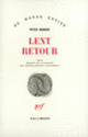 Couverture Lent retour (Peter Handke)
