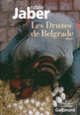 Couverture Les Druzes de Belgrade (Rabee Jaber)