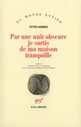 Couverture Par une nuit obscure je sortis de ma maison tranquille ()
