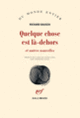 Couverture Quelque chose est là-dehors et autres nouvelles (Richard Bausch)