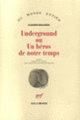 Couverture Underground ou Un héros de notre temps (Vladimir Makanine)