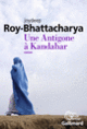 Couverture Une Antigone à Kandahar (Joydeep Roy-Bhattacharya)