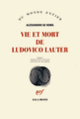 Couverture Vie et mort de Ludovico Lauter (Alessandro De Roma)