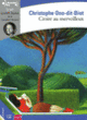 Couverture Croire au merveilleux (Christophe Ono-dit-Biot)