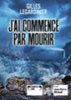 Couverture J'ai commencé par mourir (Gilles Legardinier)