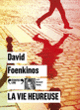 Couverture La vie heureuse (David Foenkinos)