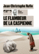 Couverture Le Flambeur de la Caspienne (Jean-Christophe Rufin)