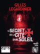 Couverture Le secret de la cité sans soleil (Gilles Legardinier)