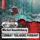 Couverture Combat toujours perdant (Michel Houellebecq)