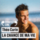 Couverture La chance de ma vie (Théo Curin)