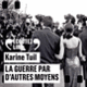 Couverture La guerre par d'autres moyens (Karine Tuil)