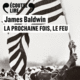 Couverture La prochaine fois, le feu ()