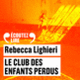 Couverture Le Club des enfants perdus (Rebecca Lighieri)