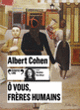 Couverture Ô vous, frères humains (Albert Cohen)
