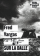 Couverture Sur la dalle (Fred Vargas)