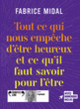 Couverture Tout ce qui nous empêche d'être heureux et ce qu'il faut savoir pour l'être (Fabrice Midal)