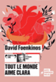 Couverture Tout le monde aime Clara (David Foenkinos)