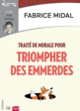 Couverture Traité de morale pour triompher des emmerdes (Fabrice Midal)