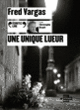 Couverture Une unique lueur (Fred Vargas)