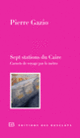 Couverture Sept stations du Caire (Pierre Gazio)