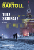 Couverture Tuez Skripal ! ()