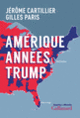 Couverture Amérique années Trump (Jérôme Cartillier,Gilles Paris)