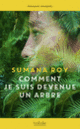 Couverture Comment je suis devenue un arbre (Sumana Roy)