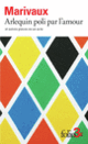 Couverture Arlequin poli par l'amour et autres pièces en un acte ( Marivaux)