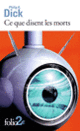Couverture Ce que disent les morts (Philip K. Dick)