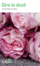 Couverture Dire le deuil (Collectif(s) Collectif(s))