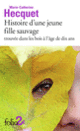 Couverture Histoire d'une jeune fille sauvage trouvée dans les bois à l'âge de dix ans (Marie-Catherine Hecquet)