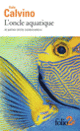 Couverture L'oncle aquatique et autres récits cosmicomics (Italo Calvino)