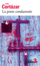 Couverture La porte condamnée et autres nouvelles fantastiques (Julio Cortázar)