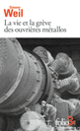 Couverture La vie et la grève des ouvrières métallos/Expérience de la vie d'usine (Simone Weil)