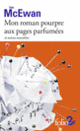 Couverture Mon roman pourpre aux pages parfumées et autres nouvelles (Ian McEwan)