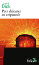 Couverture Petit déjeuner au crépuscule et autres nouvelles (Philip K. Dick)