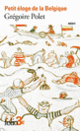 Couverture Petit éloge de la Belgique (Grégoire Polet)