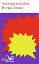 Couverture Petit éloge de la colère (Patrick Amine)