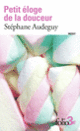 Couverture Petit éloge de la douceur (Stéphane Audeguy)