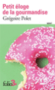 Couverture Petit éloge de la gourmandise (Grégoire Polet)