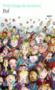 Couverture Petit éloge de lecteurs ( Pef)