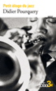 Couverture Petit éloge du jazz (Didier Pourquery)