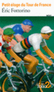 Couverture Petit éloge du Tour de France (Éric Fottorino)