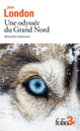 Couverture Une odyssée du Grand Nord / Le silence blanc (Jack London)