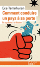 Couverture Comment conduire un pays à sa perte (Ece Temelkuran)