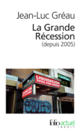 Couverture La Grande Récession (depuis 2005) ()