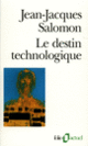 Couverture Le Destin technologique (Jean-Jacques Salomon)